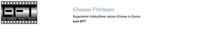 Eilveser Filmteam Begeisterte Hobbyfilmer setzen Eilvese in Szene zum EFT